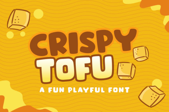 Crispy Tofu: A Display Font That Makes Your Brand Instantly More Playful & Polished